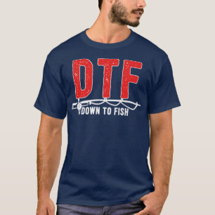 T-shirt DTF Down To Fish Funny Fishing Camping Travel