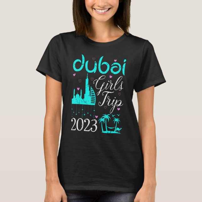 T-shirt Dubai Girl's Trip 2023 Weekend Trip Vacation Trave (Devant)