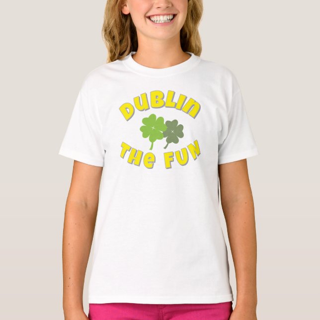 T-shirt Dublin The Fun | St. Patrick's Day party Graphic  (Devant)