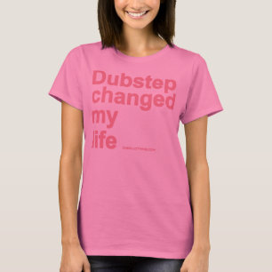 T-shirt Dubstep a changé ma vie