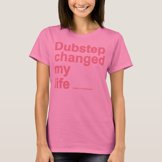 T-shirt Dubstep a changé ma vie (Devant)