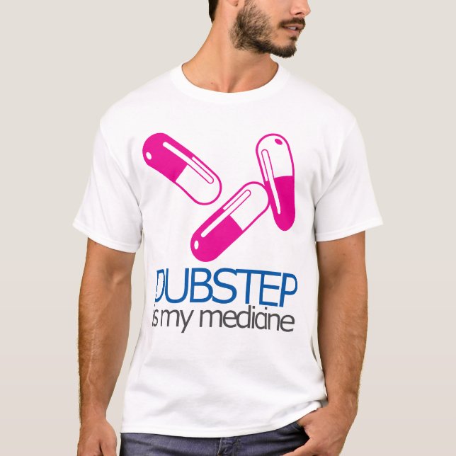 T-SHIRT DUBSTEP EST MA MÉDECINE (OUI) (Devant)