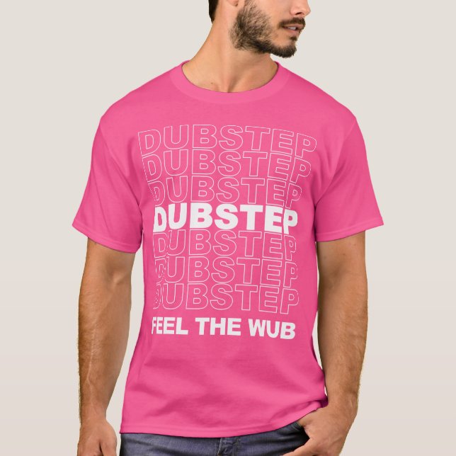 T-shirt Dubstep Ressentez Le Wub Techno Dj Rave Riddim Fou (Devant)