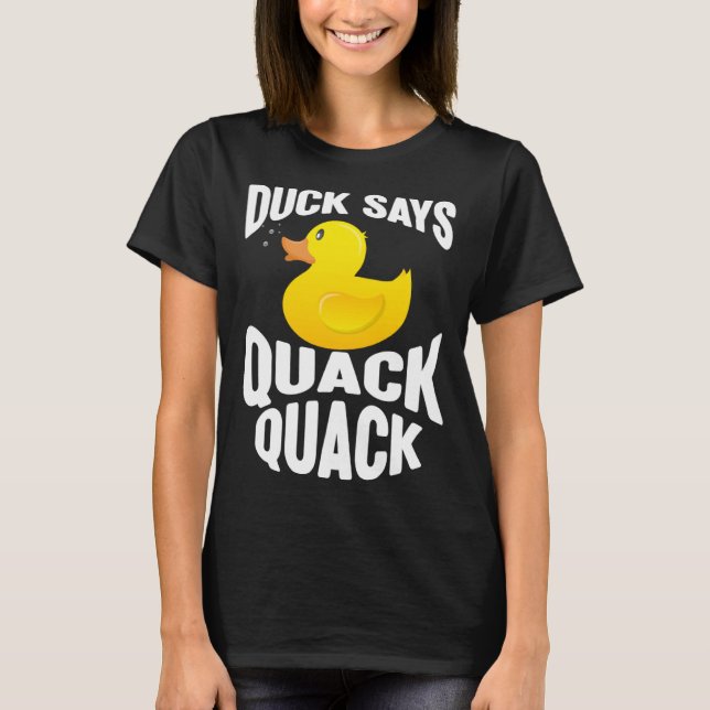 T-shirt Duck   Duck Says Quack Quack  Duck (Devant)