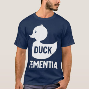 T-shirt Duck Fementia drôle de démence