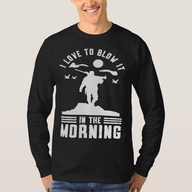 T-shirt Duck Hunting Waterfowl Hunting I Love To Blow It   (Devant)