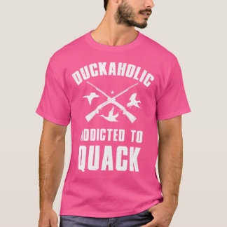 T-shirt Duckaholic Addicité À Quack I Chasse De Canard Pou