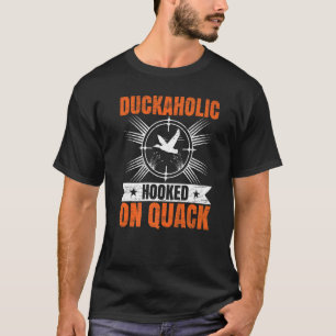 T-shirt Duckaholic Hooked On Quack Waterfowl Hunte Hunte