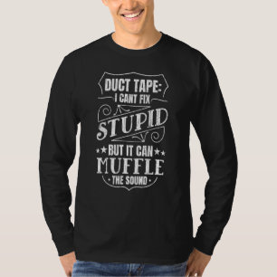 T-shirt Duct Tape It Cant Fixer Stupide Sarcasme Sarcastiq