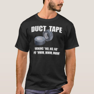 T-shirt Duct Tape. Turning No, no, no into Mmm, mmm...