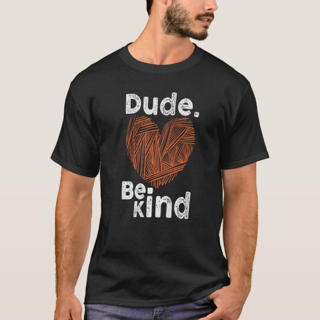 T-shirt Dude Be Kind No Bulbing Unity Day pour les enseign (Devant)