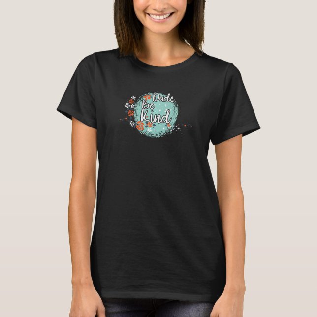 T-shirt Dude Be Kind No Bulbing Unity Day pour les enseign (Devant)