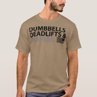 T-shirt Dumbbells Deadlifts et Diapers Fun Gym papes
