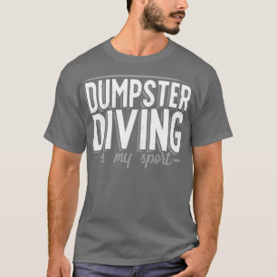 T-shirt Dumpster Diving est mon sport pour Dumpster Divers