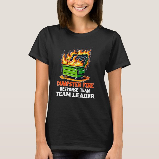 T-shirt dumpster fire response team leader work Humor Empl (Devant)