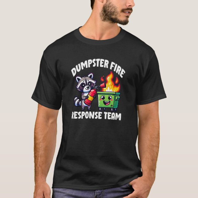 T-shirt Dumpster Fire Response Team Raccoon (Devant)