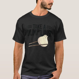 T-shirt Dums asiatiques Cuisine asiatique Foodie Pun nourr