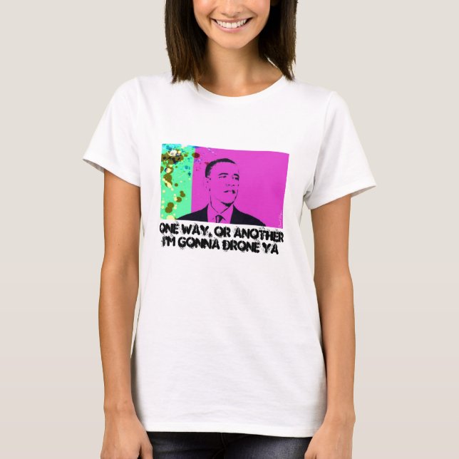 T-shirt D'une façon, ou d'une autre je vais Drone Ya (Devant)