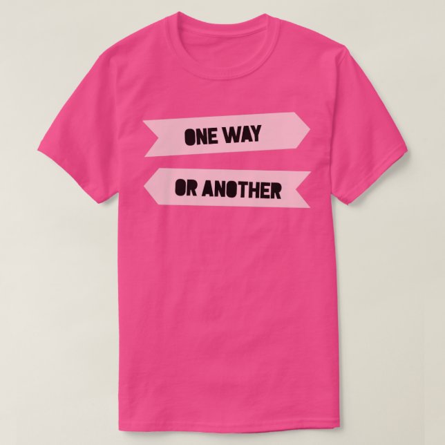 T-shirt D'Une Manière Ou D'Une Autre (Design devant)
