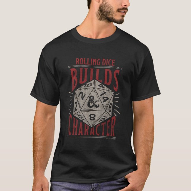 T-shirt Dungeons & Dragons Rolling Dice Builds Caractère (Devant)