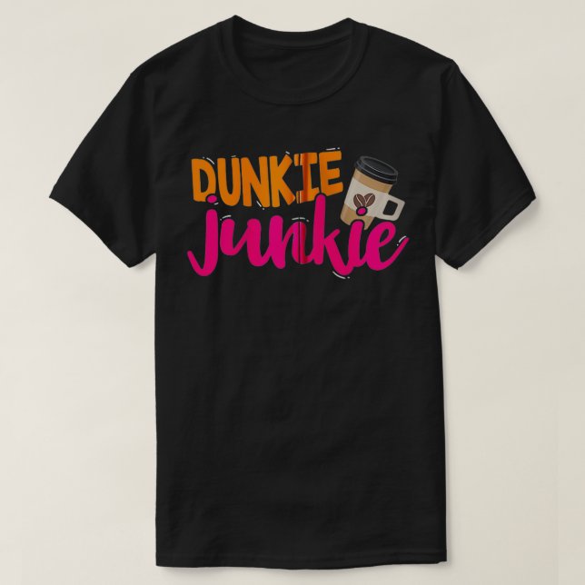 T-shirt Dunkie Junkie Funny Coffee Lover Dire Zip (Design devant)