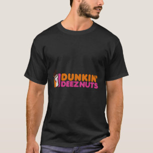 T-shirt Dunkin-Deez-Nuts Dunkin-Deeznut