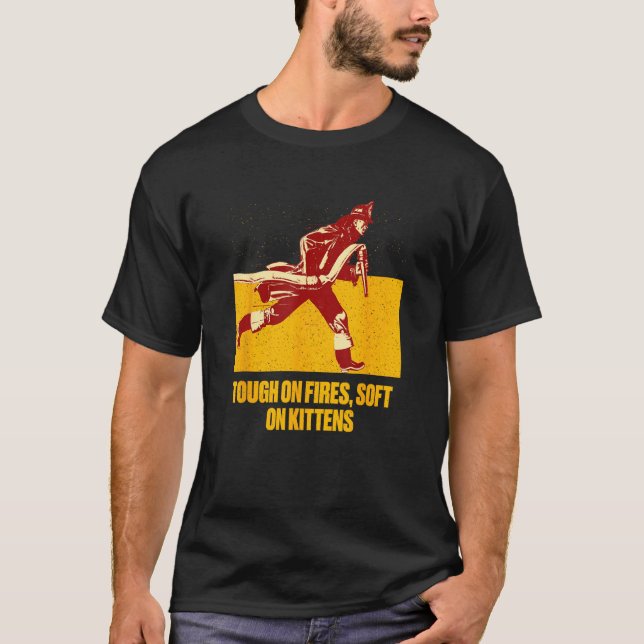 T-shirt Dur avec les incendies, doux avec les chatons Pomp (Devant)