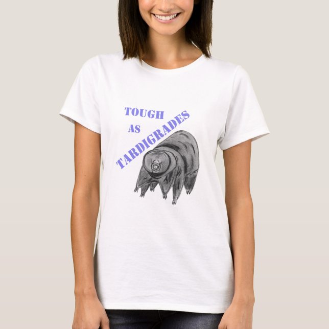 T-shirt Dur comme Tardigrades (Devant)