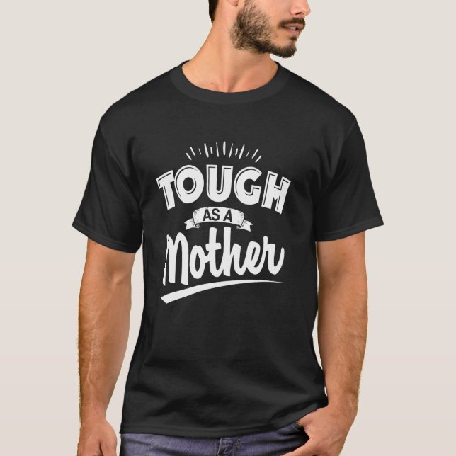 T-shirt Dure comme une mère forte Vie de mère Éducation pa (Devant)