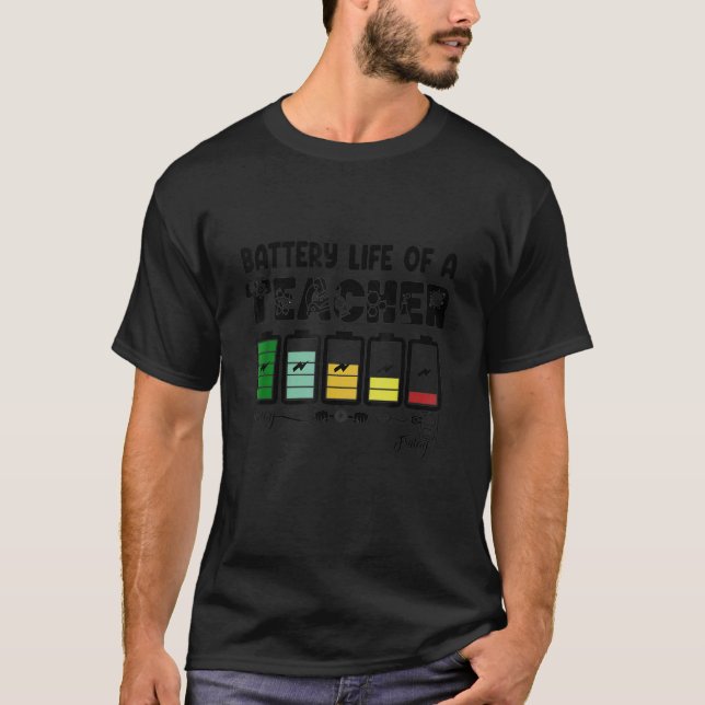 T-shirt Durée de vie de la batterie d'un enseignant (Devant)