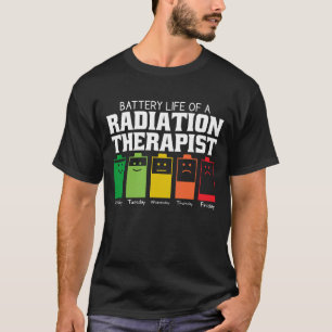 T-shirt Durée De Vie De La Batterie D'Un Radiothérapeute