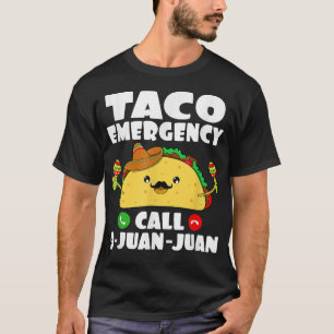 T-shirt d'urgence Taco Appelez le 9 Juan Juan Drôl