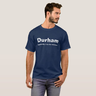 T-shirt Durham. Apparemment, il est pour chacun