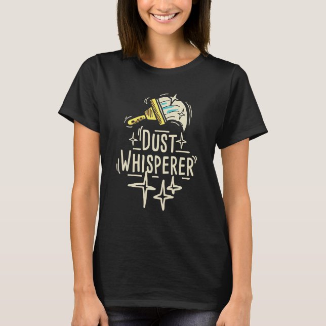 T-shirt Dust Whisperer Lady Housekeeper Housekeeper Hôtel (Devant)