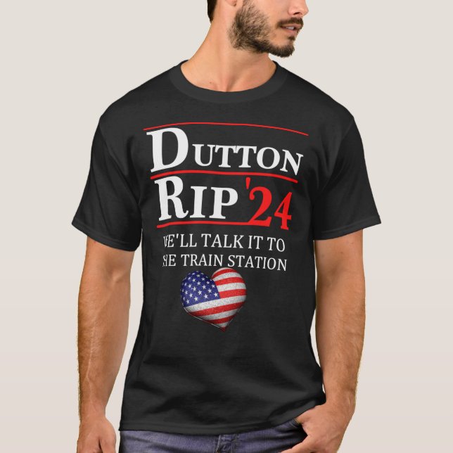T-shirt Dutton Rip 24 Les Emmène Tous À La Gare (Devant)