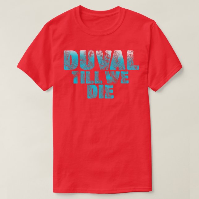 T-shirt Duval Turquoise Nous Die Blue Beach Palm Florida P (Design devant)