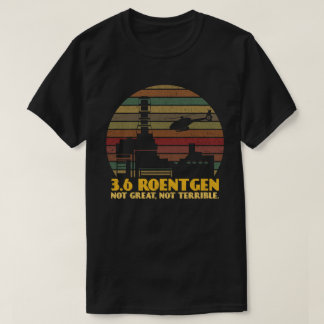 T-shirt Dyatlov 3.6 Roentgen Not Great Not Terrible