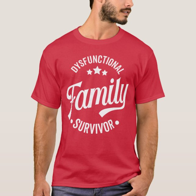 T-shirt Dysfunctional Family Survivor Funny Sarcastic Fami (Devant)