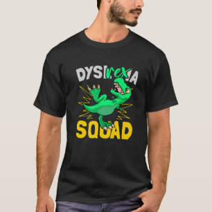 T-shirt Dysl- Rex -Ia - Dyslexie Squad Dyslexia Teacher Fu