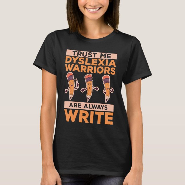 T-shirt Dyslexia Awareness Dyslexia Warrior Pun Dyslexic R (Devant)
