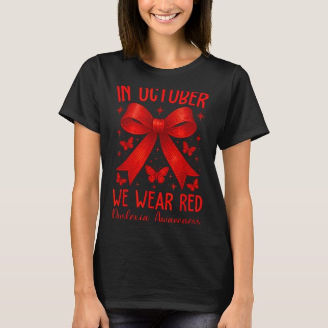 T-shirt Dyslexia Awareness Month In October We Wear Red  (Devant)
