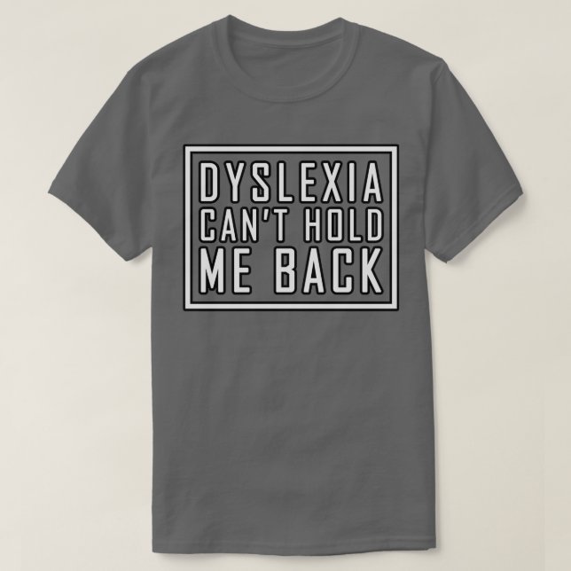 T-shirt Dyslexia canx27t me retenir 4 (Design devant)