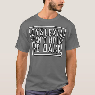 T-shirt Dyslexia canx27t me retenir 4