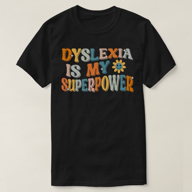 T-shirt Dyslexie Est Ma Superpuissance Fière Dyslexique T (Design devant)