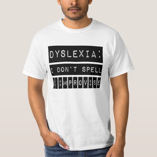 T-shirt Dyslexie : Je n'orthographie pas - j'improvise - (Devant)