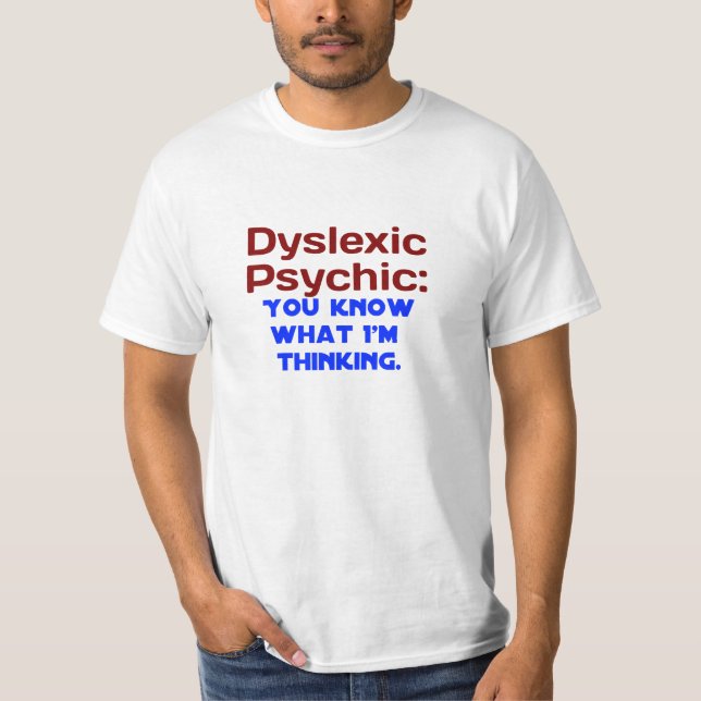T-shirt Dyslexique psychique (Devant)