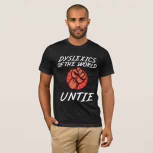 T-shirt Dyslexiques du monde untie Funny Dyslexia Don