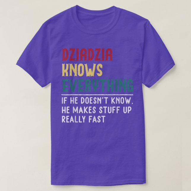 T-shirt Dziadzia Know Everything Fête des pères pour Dzi d (Design devant)