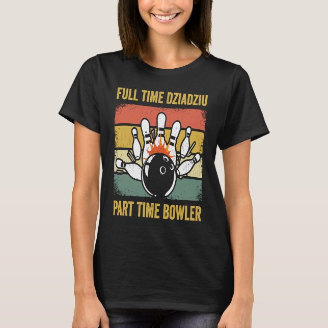 T-shirt Dziadziu Full Time Dziadziu Part Time Bowler  Poli (Devant)