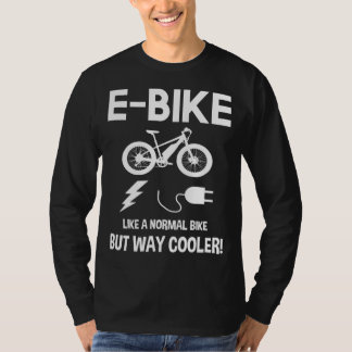 T-shirt E-Bike Comme Un Vélo Normal Mais Glacière